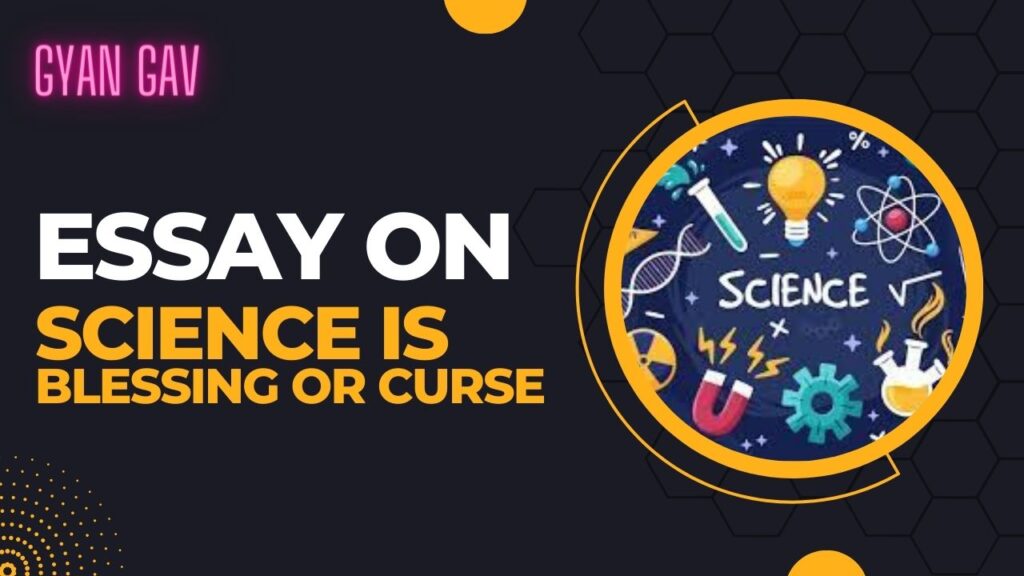 Essay on Science is Blessing or Curse in English for Students 